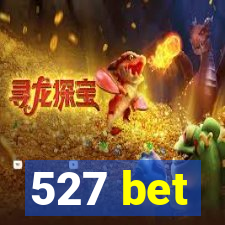 527 bet